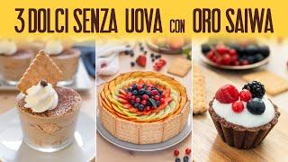 3 DOLCI SENZA UOVA CON BISCOTTI ORO SAIWA Ricette Facili - Fatto in Casa da Benedetta