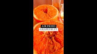 Air Fried Grapefruit (easy + quick+ healthy) #shorts #airfryerrecipes