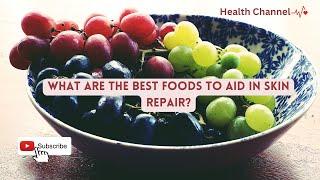 What are the best #foods to aid in skin repair? #foods scientifically proven to #boost skin #health