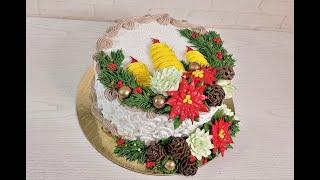 Торт на РОЖДЕСТВО! Торт на Новый Год!  ПУАНСЕТТИЯ и ШИШКИ из БЗК.  CHRISTMAS CAKE ,  WEIHNACHTSTORTE