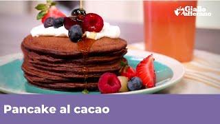 PANCAKE AL CACAO: soffici, facilissimi e golosi!