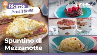 4 RICETTE per lo SPUNTINO di MEZZANOTTE! ???? IRRESISTIBILI, FACILISSIME E VELOCI! ????????????