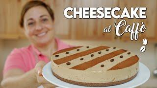 CHEESECAKE AL CAFFÈ Ricetta Facile e Senza Cottura - Fatto in Casa da Benedetta